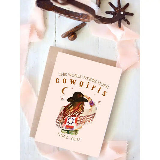 The World Needs More Cowgirls "Thinking of You" Greeting Card