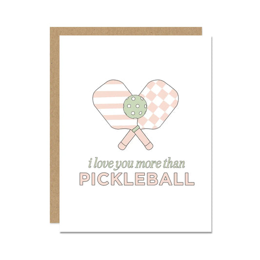 I Love You More Than Pickleball Card